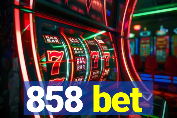 858 bet